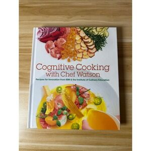 Cognitive Cooking with‎ Chef Watson IBM Institute Cookbook Recipes